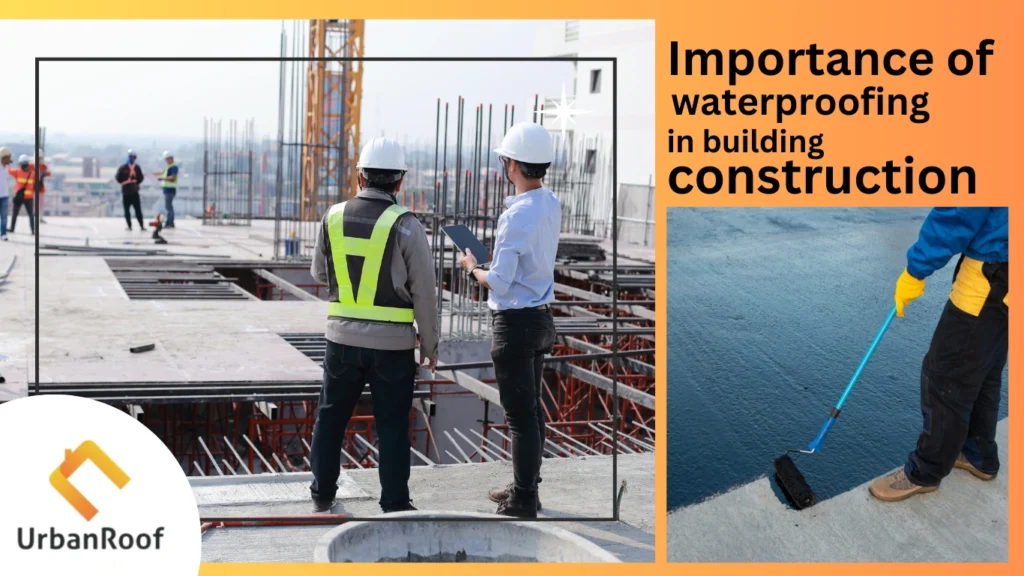 Importance of waterproofing in building construction