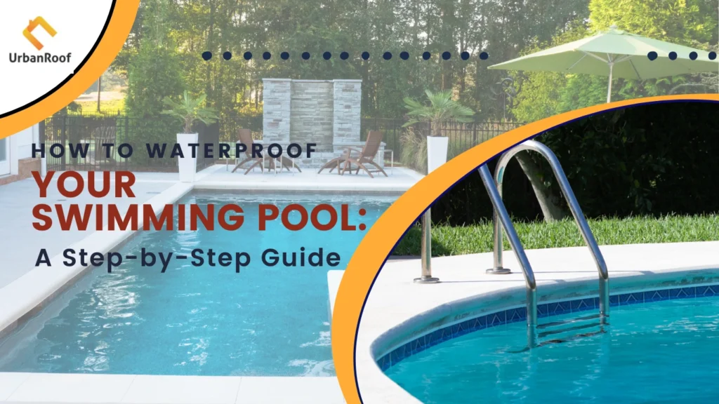 A image of swimming pool and text How to Waterproof Your Swimming Pool: A Step-by-Step Guide